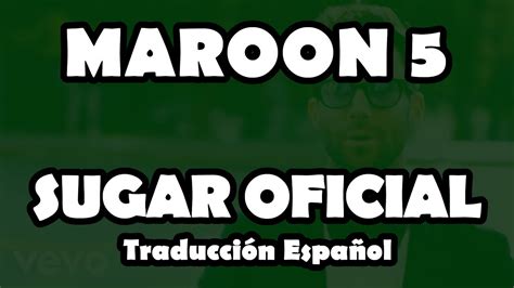 sugar traduccion|Maroon 5 .